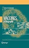 Vaccines A Biography