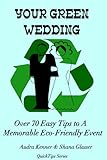 Your Green Wedding Over 70 Easy Tips To A Memorable Ecofriendly Event Quicktips Series English Edition