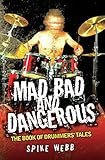 Mad Bad And Dangerous The Book Of Drummers Tales English Edition