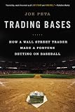 Trading Bases How A Wall Street Trader Made A Fortune Betting On Baseball English Edition