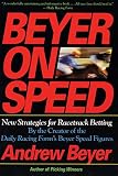 Beyer On Speed New Strategies For Racetrack Betting