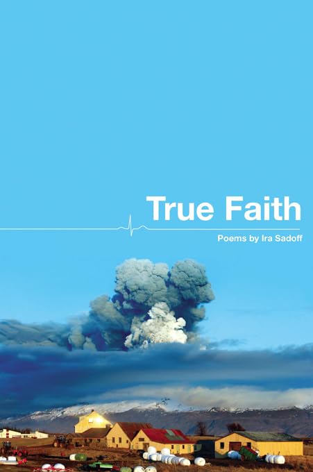 True Faith (By: Ira Sadoff) cover