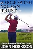A Golf Swing You Can Trust English Edition