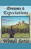 Dreams And Expectations An Austeninspired Romance English Edition