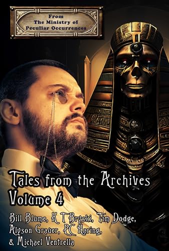 A Ministry of Peculiar Occurrences: Tales from the Archives, Volume 4 book cover