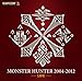 MONSTER HUNTER 2004-2012【LIFE】版