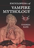 Encyclopedia Of Vampire Mythology