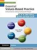 Essential Valuesbased Practice Clinical Stories Linking Science With People English Edition