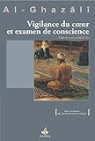 Vigilance Du Cur Et Examen De Conscience Revivification Des Sciences De La Religion