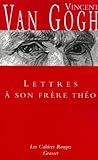Lettres %C3%A0 Son Fr%C3%A8re Th%C3%A9o : (*) (les Cahiers Rouges)