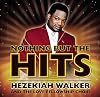 Nothing But The Hits: Hezekiah Walker & The Love Fellowship Crusade Choir