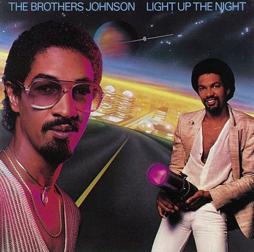The Brothers Johnson / Light Up The Night