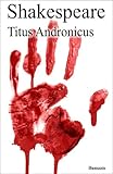 Titus Andronicus (augment%C3%A9, Annot%C3%A9 Et Illustr%C3%A9) (shakespeare T. 22)