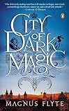 City Of Dark Magic A Novel City Of Dark Magic Series Book 1
