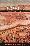 Power Over Peoples Technology Environments And Western Imperialism 1400 To The Present The Princeton Economic History Of The Western World Book 41 English Edition
