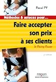 Faire Accepter Son Prix Ses Clients Mthodes Et Astuces Pour