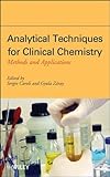 Analytical Techniques For Clinical Chemistry Methods And Applications English Edition