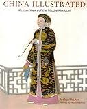 China Illustrated Western Views Of The Middle Kingdom English Edition
