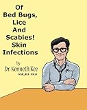 Of Bed Bugs Lice And Scabies Skin Infections A Simple Guide To Medical Conditions
