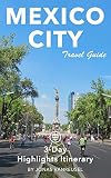 Mexico City Unanchor Travel Guide - 3-Day Highlights Itinerary