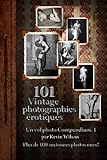 101 Vintage Photographies Erotiques Vol 1 Vintage Nudes 101