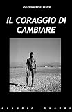 Italienischer Easy Reader Il Coraggio Di Cambiare Italian Edition