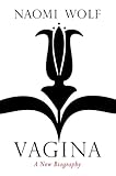 Vagina A New Biography English Edition