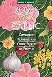 Roses Love Garlic Companion Planting And Other Secrets Of Flowers