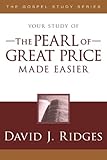 The Pearl Of Great Price Made Easier The Gospel Studies Series English Edition