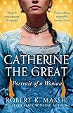 Catherine The Great Portrait Of A Woman Great Lives English Edition