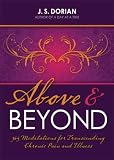 Above And Beyond 365 Meditations For Transcending Chronic Pain And Illness English Edition