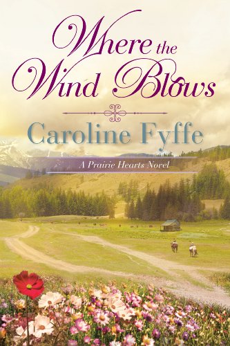 Where the Wind Blows (A Prairie Hearts Novel Book 1)