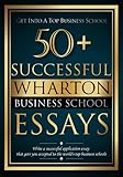 50 Successful Wharton Business School Essays English Edition