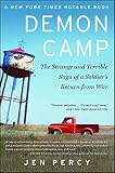 Demon Camp The Strange And Terrible Saga Of A Soldiers Return From War English Edition