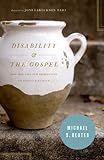 Disability And The Gospel How God Uses Our Brokenness To Display His Grace English Edition