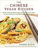 The Chinese Vegan Kitchen More Than 225 Meatfree Eggfree Dairyfree Dishes From The Culinary Regions O F China English Edition