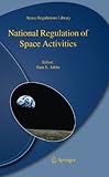 National Regulation Of Space Activities Space Regulations Library Book 5 English Edition