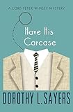 Have His Carcase The Lord Peter Wimsey Mysteries Book 8 English Edition