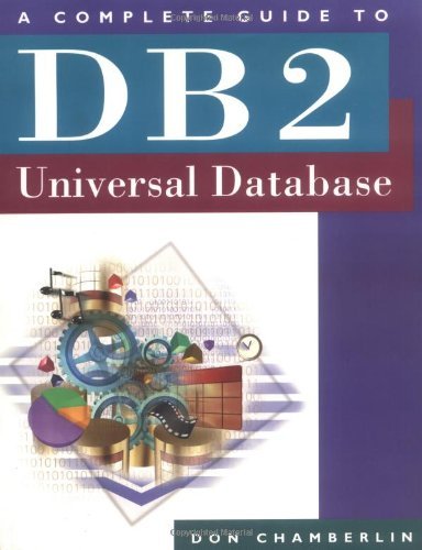 A Complete Guide to DB2 Universal Database (By: Don Chamberlin) cover