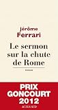 Le Sermon Sur La Chute De Rome Prix Goncourt 2012 Domaine Franais
