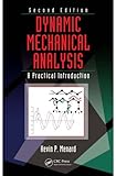 Dynamic Mechanical Analysis A Practical Introduction Second Edition English Edition
