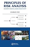 Principles Of Risk Analysis Decision Making Under Uncertainty English Edition