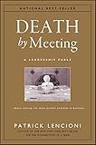 Death By Meeting A Leadership Fableabout Solving The Most Painful Problem In Business Jb Lencioni Series Book 19 English Edition