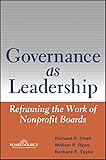 Governance As Leadership Reframing The Work Of Nonprofit Boards English Edition