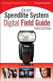 Canon Speedlite System Digital Field Guide English Edition