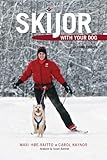 Skijor With Your Dog Second Edition English Edition