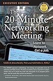 The 20minute Networking Meeting Executive Edition Learn To Network Get A Job English Edition