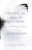 Opening The Door Of Your Heart And Other Buddhist Tales Of Happiness English Edition