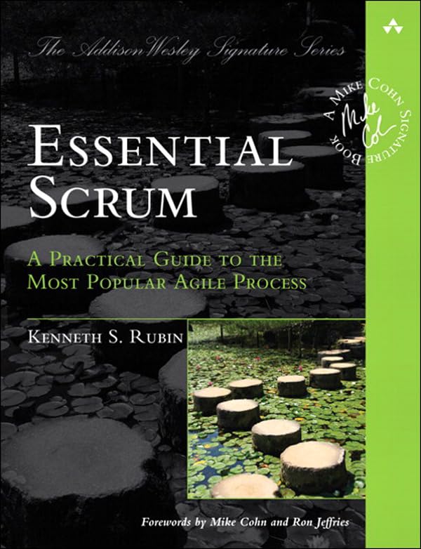 Portada de Essential Scrum: A Practical Guide to the Most Popular Agile Process (Addison-Wesley Signature Series (Cohn))