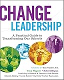 Change Leadership A Practical Guide To Transforming Our Schools English Edition